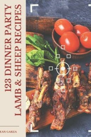 Cover of 123 Dinner Party Lamb & Sheep Recipes