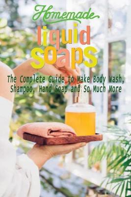 Book cover for Homemade Liquid Soaps