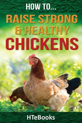 Book cover for How To Raise Strong & Healthy Chickens