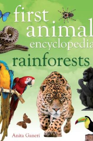 Cover of First Animal Encyclopedia Rainforests