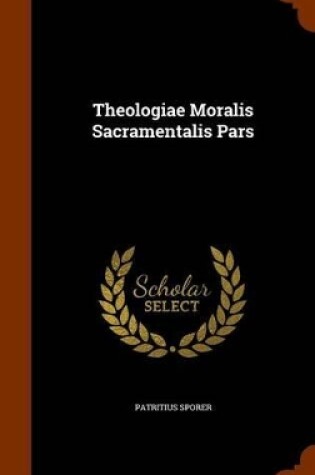 Cover of Theologiae Moralis Sacramentalis Pars