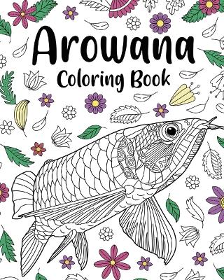 Book cover for Arowana Coloring Book