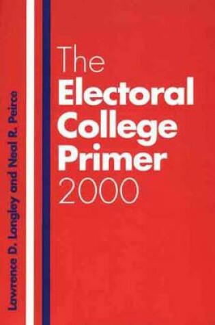 Cover of The Electoral College Primer 2000