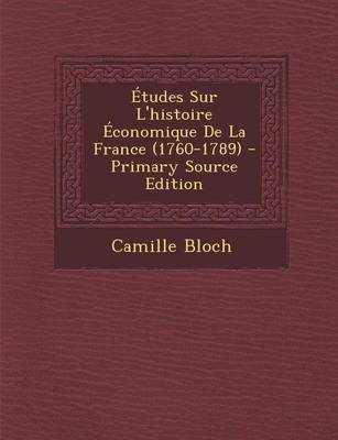 Book cover for Etudes Sur L'Histoire Economique de La France (1760-1789)