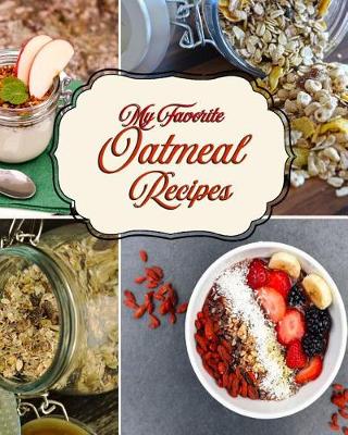 Book cover for My Favorite Oatmeal Recipes