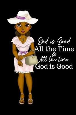 Book cover for God Is Good All the Time & All the Time God Is Good