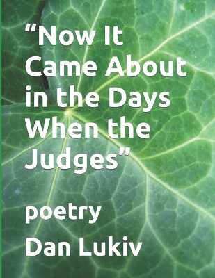 Book cover for "Now It Came About in the Days When the Judges"