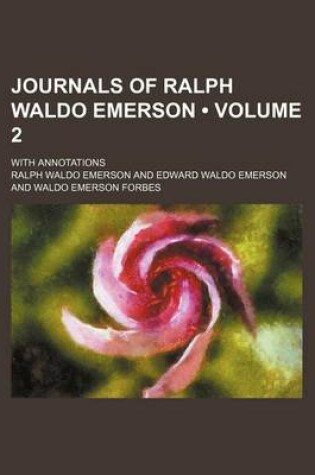 Cover of Journals of Ralph Waldo Emerson (Volume 2); With Annotations