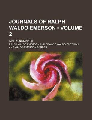 Book cover for Journals of Ralph Waldo Emerson (Volume 2); With Annotations