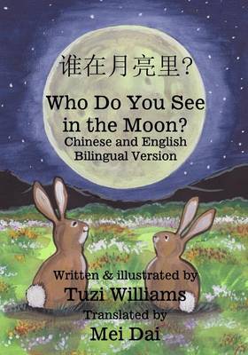 Book cover for Who Do You See in the Moon? Chinese and English Bilingual Version