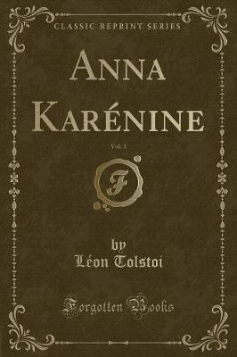 Book cover for Anna Karénine, Vol. 1 (Classic Reprint)