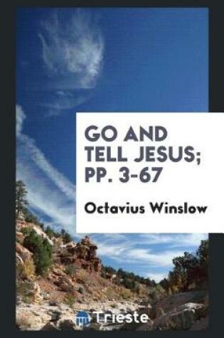 Cover of Go and Tell Jesus; Pp. 3-67