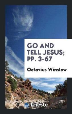 Book cover for Go and Tell Jesus; Pp. 3-67