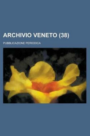 Cover of Archivio Veneto; Pubblicazione Periodica (38)