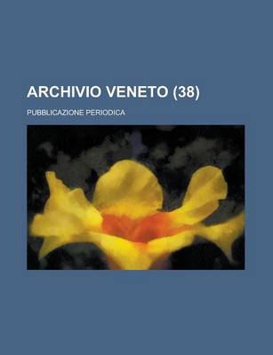 Book cover for Archivio Veneto; Pubblicazione Periodica (38)
