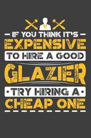 Cover of If You Think It's Expensive To Hire A Good Glazier Try Hiring A Cheap One