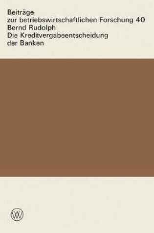 Cover of Die Kreditvergabeentscheidung der Banken