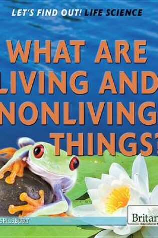 Cover of What Are Living & Nonliving Things?