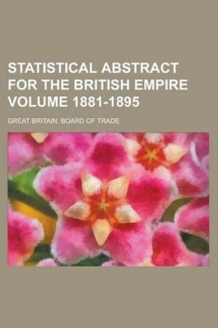 Cover of Statistical Abstract for the British Empire Volume 1881-1895