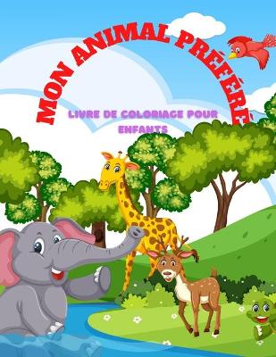 Book cover for MON ANIMAL PREFERE - Livre De Coloriage Pour Enfants