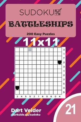 Cover of Sudoku Battleships - 200 Easy Puzzles 11x11 (Volume 21)