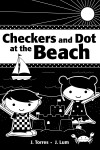 Book cover for Checkers And Dot At The Beach