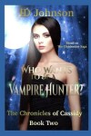 Book cover for Who Wants to Be a Vampire Hunter?