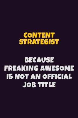 Book cover for Content Strategist, Because Freaking Awesome Is Not An Official Job Title