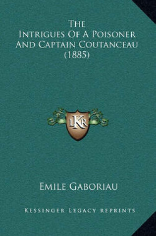 Cover of The Intrigues of a Poisoner and Captain Coutanceau (1885)