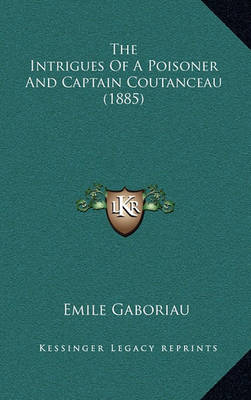 Book cover for The Intrigues of a Poisoner and Captain Coutanceau (1885)