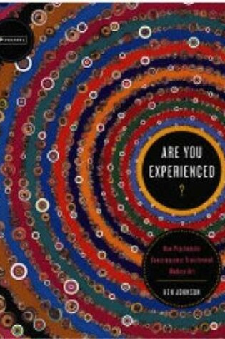 Cover of Are You Experienced? How Psychedelic Consciousness Transformed Modern Art