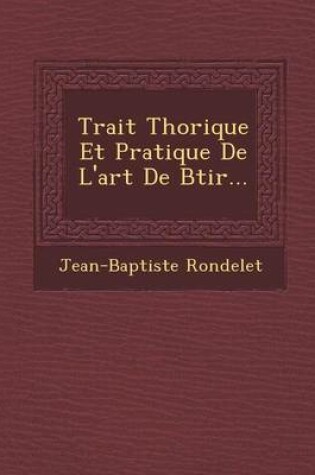 Cover of Trait Th Orique Et Pratique de L'Art de B Tir...