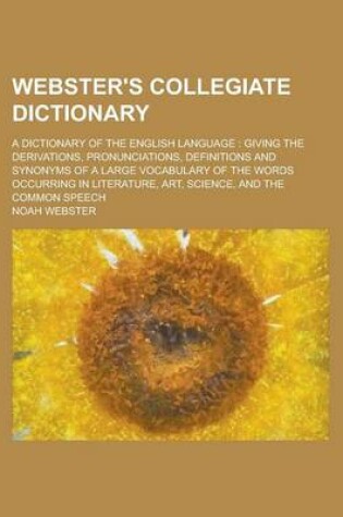 Cover of Webster's Collegiate Dictionary; A Dictionary of the English Language