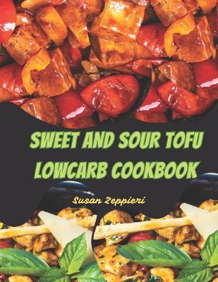 Book cover for Sweet and Sour Tofu Lowcarb Cookbook