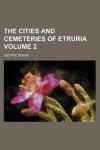 Book cover for The Cities and Cemeteries of Etruria Volume 2