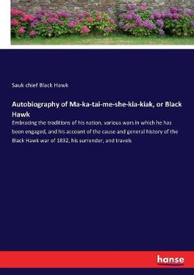 Book cover for Autobiography of Ma-ka-tai-me-she-kia-kiak, or Black Hawk