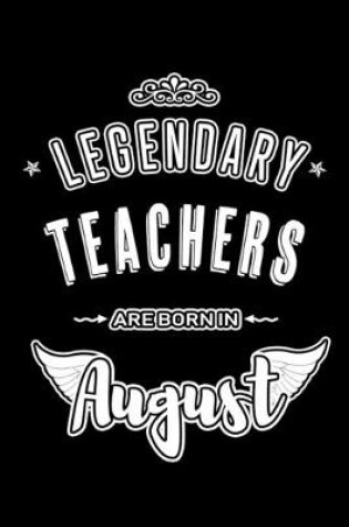 Cover of Legendary Teachers are born in August