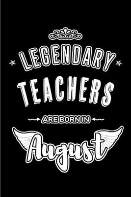 Book cover for Legendary Teachers are born in August