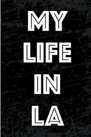 Cover of My Life in La