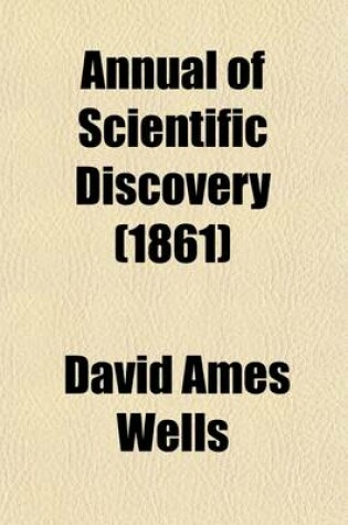 Cover of The Annual of Scientific Discovery (Volume 1866-1867); Or, Year-Book of Facts in Science and Art