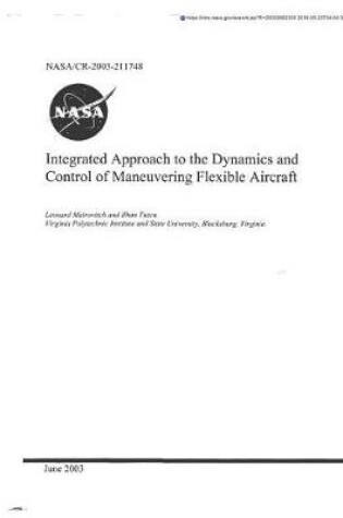 Cover of Integrated Approach to the Dynamics and Control of Maneuvering Flexible Aircraft