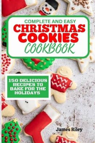 Cover of Complete and Easy Christmas Cookies Cookbook