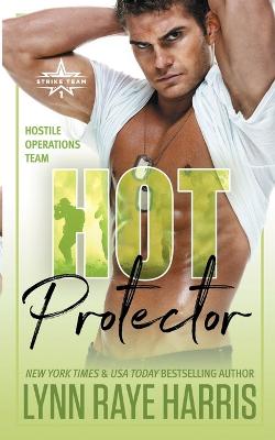 Book cover for Hot Protector (A Hostile Operations Team Novel - Book 10)