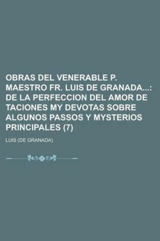 Cover of Obras del Venerable P. Maestro Fr. Luis de Granada Volume 7