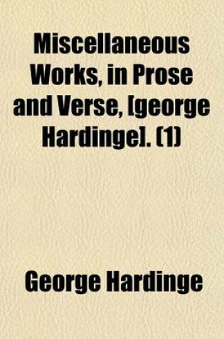 Cover of The Miscellaneous Works, in Prose and Verse, of George Hardinge Volume 1