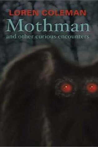 Cover of Mothman and Other Curious Encounters