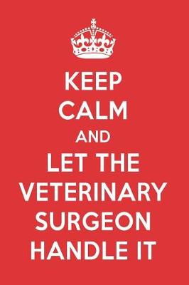 Book cover for Keep Calm and Let the Veterinary Surgeon Handle It