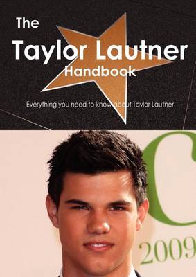 Book cover for The Taylor Lautner Handbook - Everything You Need to Know about Taylor Lautner