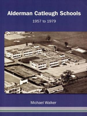 Book cover for Alderman Catleugh Schools, 1957-79