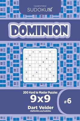 Book cover for Sudoku Dominion - 200 Hard to Master Puzzles 9x9 (Volume 6)